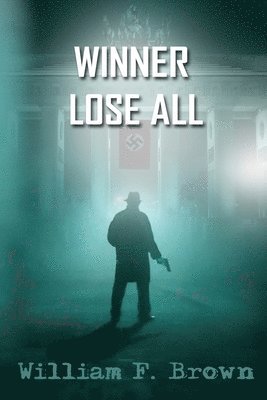 William F Brown - Winner Lose All, Häftad
