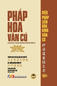 bokomslag Pháp Hoa V?n Cú - T?p 1 (Gi?ng gi?i Kinh Pháp Hoa - b?n in th??ng)