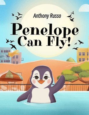 Anthony Russo - Penelope Can Fly!, Inbunden