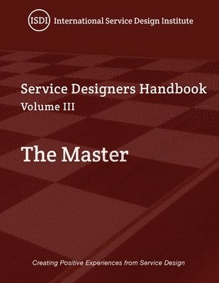 bokomslag The Master, A Service Designer's Handbook Volume III