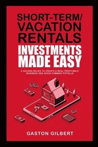 bokomslag Short-Term/Vacation Rentals Investments Made Easy