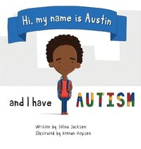 bokomslag Hi, my name is Austin and I have Autism