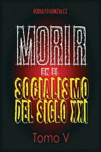 bokomslag Morir en el Socialismo del Siglo XXI