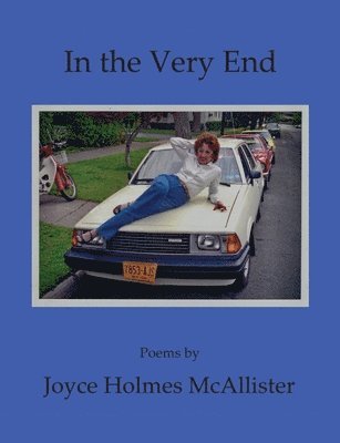 Joyce Holmes McAllister - In the Very End, Häftad