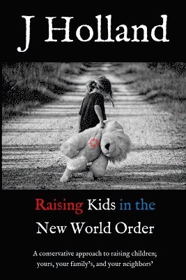 Raising Kids in the New World Order 1