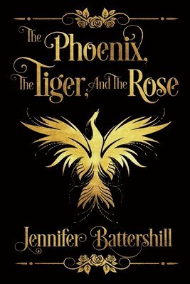 bokomslag The Phoenix, the Tiger, and the Rose