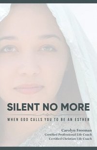 bokomslag Silent No More When God Calls You To Be An Esther