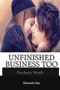 bokomslag Unfinished Business Too: Psychotic Minds
