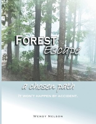 bokomslag Forest Escape a chosen path
