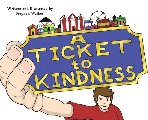 Stephen Walker - Ticket to Kindness, Inbunden