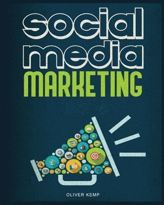 Oliver Kemp - Social Media Marketing 2024, Häftad