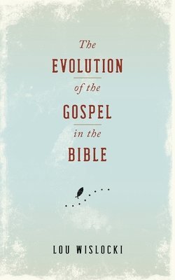 bokomslag Evolution of the Gospel in the Bible