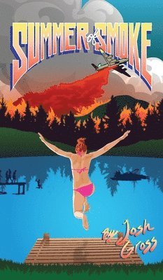 Josh Gross - Summer of Smoke, Inbunden