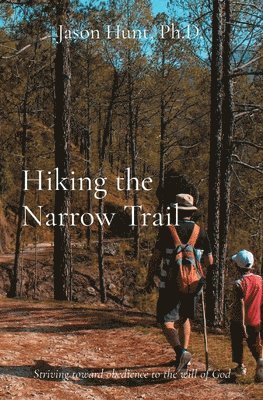 Jason Hunt - Hiking the Narrow Trail, Häftad