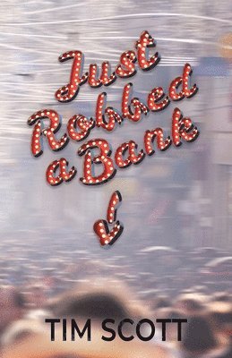 Tim Scott - Just Robbed a Bank, Häftad