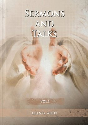 Ellen G White, Ellen G. White, G. White, Ellen - Sermons and Talks Volume 1, Häftad