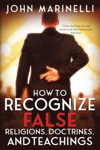 bokomslag How To Recognize False Religions, Doctrines And Teachings