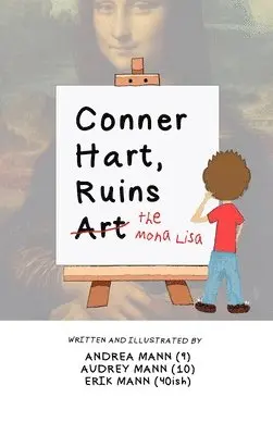 Erik Mann, Audrey Mann, Andrea Mann - Conner Hart, Ruins Art (The Mona Lisa), Inbunden. Tillgänglighet: Lägg i varukorg