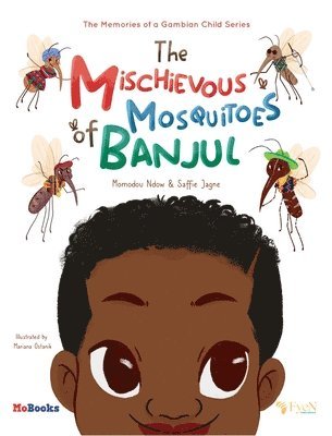 Momodou Ndow, Saffie Jagne - Mischievous Mosquitoes of Banjul, Inbunden