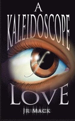 A Kaleidoscope Of Love 1