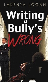 bokomslag Writing a Bully's Wrong