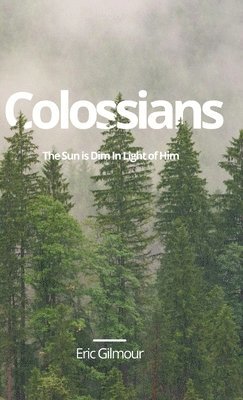 Eric Gilmour - Colossians, Inbunden