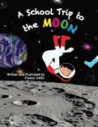 bokomslag School Trip to the Moon