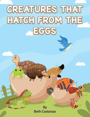 Creatures That Hatch from Eggs 1
