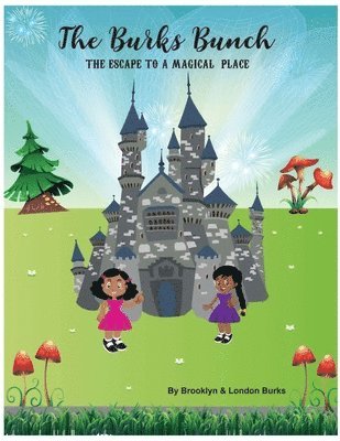 The Burks Bunch Escape To A Magical Place 1