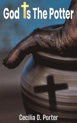 God Is the Potter! 1