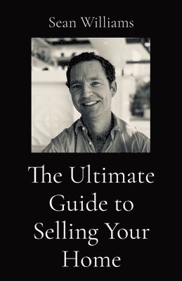 bokomslag Ultimate Guide to Selling Your Home