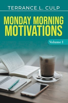 Monday Morning Motivations - Volume 1 1