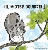 bokomslag Hi, Mister Squirrel!