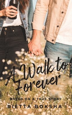 A Walk to Forever 1