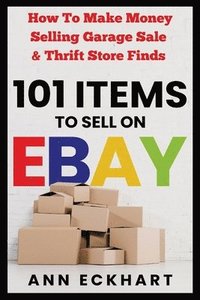 bokomslag 101 Items To Sell On Ebay
