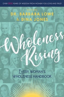 Barbara Lowe, Dina Jones, Dr Barbara Lowe - Wholeness Rising, Häftad