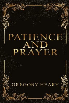 Patience and Prayer 1