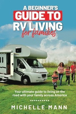 bokomslag A Beginner's Guide to RV Living for Families