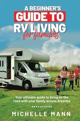 bokomslag Beginner's Guide to RV Living for Families