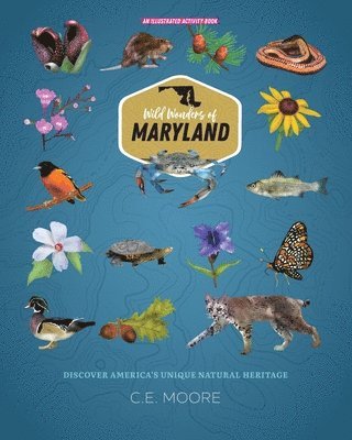 C E Moore, C. E. Moore, C.E. Moore - Wild Wonders of Maryland, Häftad