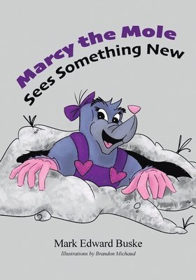Marcy the Mole Sees Something New 1