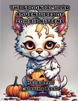 bokomslag The Spooktacular Adventures of Zombie Kittens