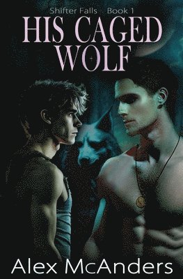 Alex McAnders - His Caged Wolf, Häftad