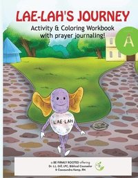 bokomslag LAE-LAH'S JOURNEY Activity & Coloring Workbook with prayer journaling!