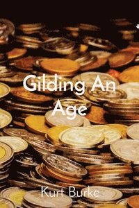bokomslag Gilding An Age