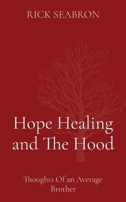 bokomslag Hope Healing and The Hood