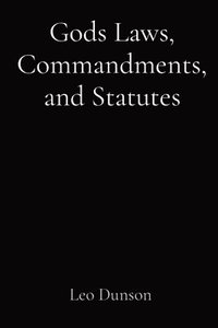 bokomslag Gods Laws, Commandments, and Statutes