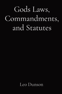 bokomslag Gods Laws, Commandments, and Statutes