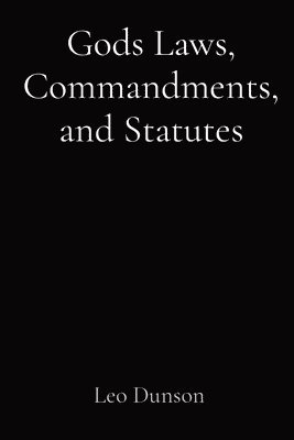 Gods Laws, Commandments, and Statutes 1
