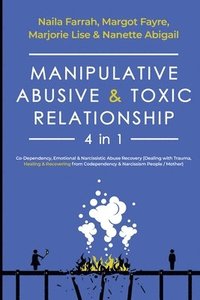 bokomslag Manipulative, Abusive & Toxic Relationship, 4 in 1